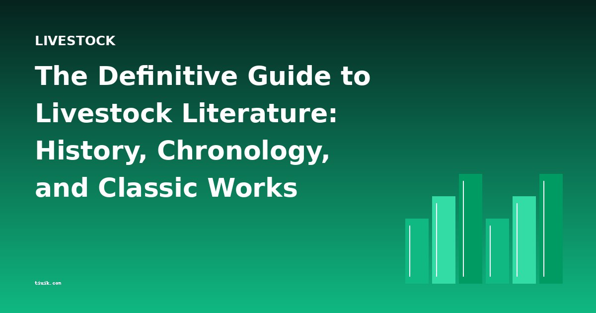 The Definitive Guide to Livestock Literature: History, Chronology, and Classic Works