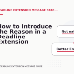 How to Introduce the Reason in a Deadline Extension Message