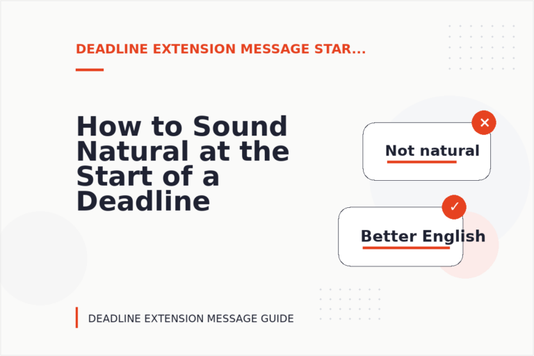 How to Sound Natural at the Start of a Deadline Extension Message