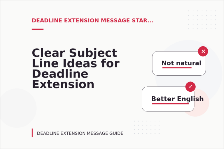 Clear Subject Line Ideas for Deadline Extension Messages Clear Subject Line Ideas for Deadline Extension Messages