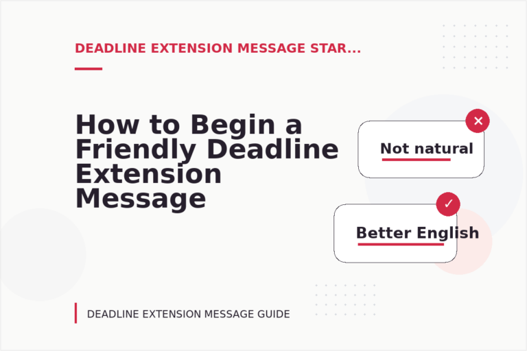 How to Begin a Friendly Deadline Extension Message How to Begin a Friendly Deadline Extension Message