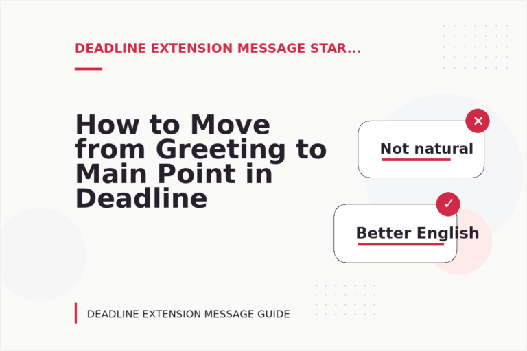 How to Move from Greeting to Main Point in Deadline Extension Message English