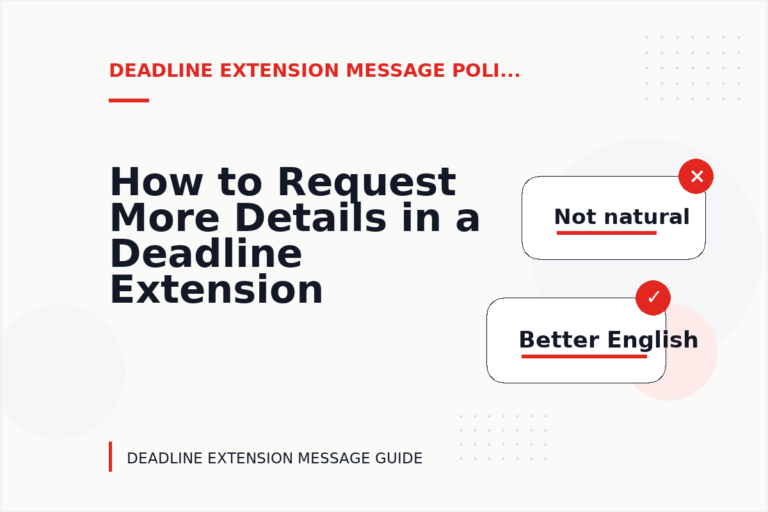 How to Request More Details in a Deadline Extension Message How to Request More Details in a Deadline Extension Message