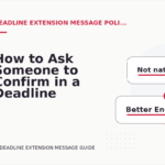 How to Ask Someone to Confirm in a Deadline Extension Message