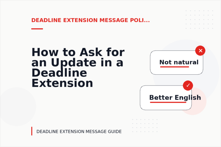 How to Ask for an Update in a Deadline Extension Message How to Ask for an Update in a Deadline Extension Message