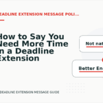 How to Say You Need More Time in a Deadline Extension Message
