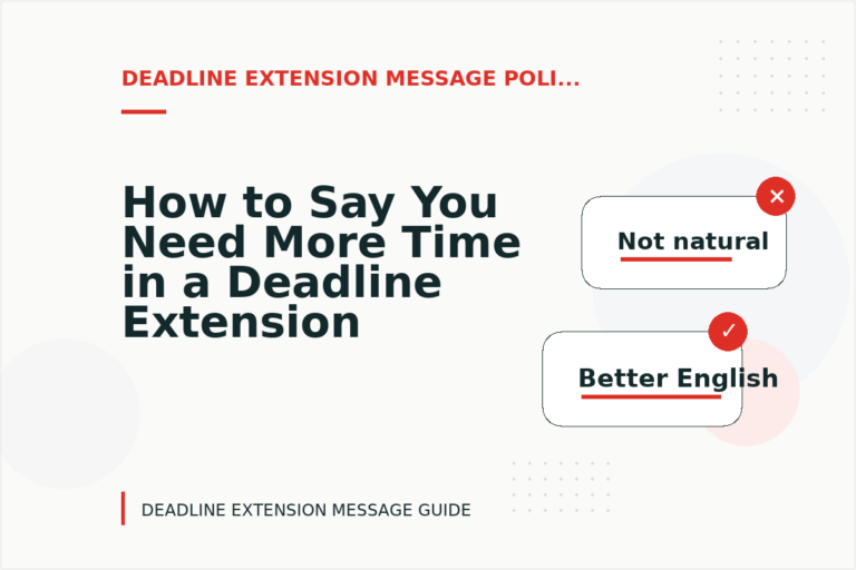 How to Say You Need More Time in a Deadline Extension Message How to Say You Need More Time in a Deadline Extension Message
