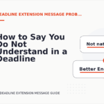 How to Say You Do Not Understand in a Deadline Extension Message