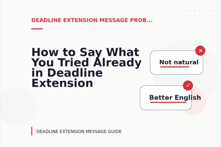 How to Say What You Tried Already in Deadline Extension Message English